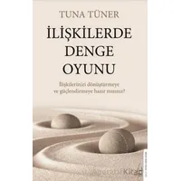 İlişkilerde Denge Oyunu - Tuna Tüner - Destek Yayınları