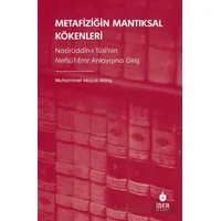 Metafiziğin Mantıksal Kökenleri: Nasîrüddîn-i Tûsî’nin Nefsü’l-Emr Anlayışına Giriş