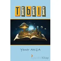 Tibili - Yener Akça - Cinius Yayınları