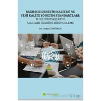 Bağımsız Denetim Kalitesi ve Yeni Kalite Standartları: İlgili Paydaşların Algıları Üzerine Bir İncel