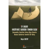 Ey Okur! Hikayemiz Burada Tamam Oldu - Neşe Oktay - Kriter Yayınları