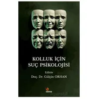 Kolluk İçin Suç Psikolojisi - Gülçin Orhan - Kriter Yayınları