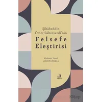 Şihabeddin Ömer Su¨hreverdi’nin Felsefe Eleştirisi - Mahmut Yusuf Mahitapoğlu - Fecr Yayınları
