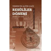 Yemen’in Altın Çağı Resuliler Dönemi (626-858/1229-1454) -Siyasi Tarih ve Sosyo-Ku¨ltu¨rel Hayat