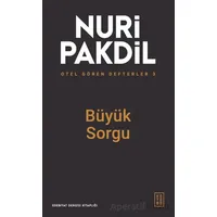 Otel Gören Defterler 3: Büyük Sorgu - Nuri Pakdil - Ketebe Yayınları