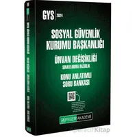 2024 Sosyal Güvenlik Kurumu Başkanlığı Ünvan Değişikliği Sınavlarına Hazırlık Konu Anlatımlı Soru Ba
