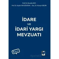 İdare ve İdari Yargı Mevzuatı - Mustafa Avcı - Adalet Yayınevi