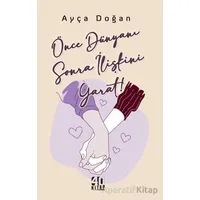 Önce Dünyanı Sonra İlişkini Yarat - Ayça Doğan - 40 Kitap