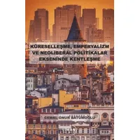 Küreselleşme, Emperyalizm ve Neoliberal Politikalar Ekseninde Kentleşme