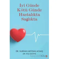 İyi Günde Kötü Günde Hastalıkta Sağlıkta - Nurhan Meydan Acımış - Cinius Yayınları