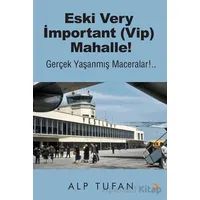 Eski Very İmportant (Vip) Mahalle! - Alp Tufan - Cinius Yayınları