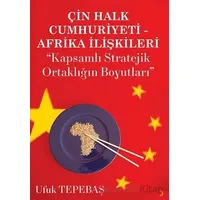 Çin Halk Cumhuriyeti Afrika İlişkileri - Ufuk Tepebaş - Cinius Yayınları