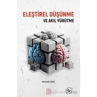 Eleştirel Düşünme ve Akıl Yürütme - Mustafa Yeşil - Necmettin Erbakan Üniversitesi Yayınları
