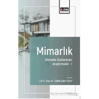 Mimarlık Alanında Uluslararası Araştırmalar-I - Erkan Aydıntan - Eğitim Yayınevi - Bilimsel Eserler