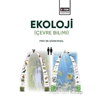 Ekoloji: Çevre Bilimi - Kâzım Uysal - Eğitim Yayınevi - Ders Kitapları