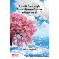 Etkinlik Örnekleriyle Güncel Öğrenme-Öğretme Yaklaşımları - VI - Kolektif - Pegem Akademi Yayıncılık