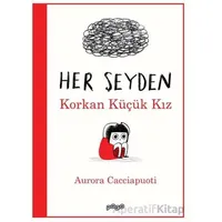 Her Şeyden Korkan Küçük Kız - Aurora Cacciapuoti - Pogo Çocuk