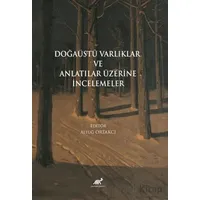Doğaüstü Varlıklar ve Anlatılar Üzerine İncelemeler - Kolektif - Paradigma Akademi Yayınları