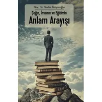 Çağın, İnsanın ve Eğitimin Anlam Arayışı - Neslin İhtiyaroğlu - Paradigma Akademi Yayınları