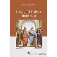 Din Felsefesi Üzerinden Felsefeye Giriş - Kolektif - Paradigma Akademi Yayınları