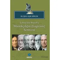 Leibniz’den Russell’a Mantıkçılığın (Logicism) Serüveni - Buşra Aşık Birlik - Sentez Yayınları