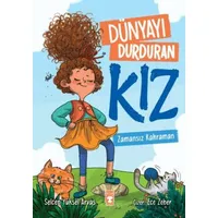 Dünyayı Durduran Kız - Zamansız Kahraman - Selcen Yüksel Arvas - Timaş Çocuk