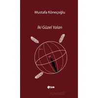 İki Güzel Yalan - Mustafa Köneçoğlu - Şule Yayınları