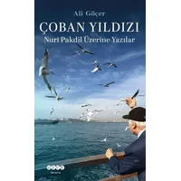 Çoban Yıldızı Nuri Pakdil Üzerine Yazılar - Ali Göçer - Hece Yayınları