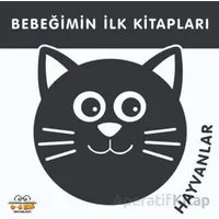 Hayvanlar - Bebeğimin İlk Kitapları - Kolektif - 0-6 Yaş Yayınları