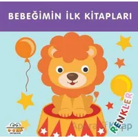 Renkler - Bebeğimin İlk Kitapları - Kolektif - 0-6 Yaş Yayınları