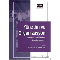 Yönetim ve Organizasyon Alanında Uluslararası Araştırmalar-I