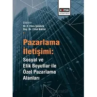 Pazarlama İletişimi: Sosyal ve Etik Boyutlar ile Özel Pazarlama Alanları