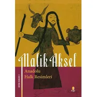 Anadolu Halk Resimleri - Malik Aksel - Kapı Yayınları