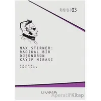 Max Stirner: Radikal Bir Düşünürün Kayıp Mirası - Jacob Blumenfeld - Livera Yayınevi