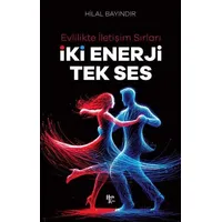İki Enerji Tek Ses - Hilal Bayındır - Halk Kitabevi