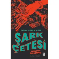 Şark Çetesi Yedilerin Buluşması - Fatma Berra Mete - Ketebe Yayınları