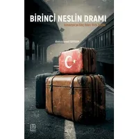 Birinci Neslin Dramı Almanya’ya Göç Eden Türk İşçiler