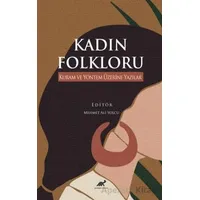 Kadın Folkloru Kuram ve Yöntem Üzerine Yazılar - Kolektif - Paradigma Akademi Yayınları