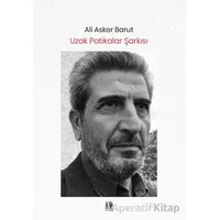 Uzak Patikalar Şarkısı - Ali Asker Barut - Pikaresk Yayınevi