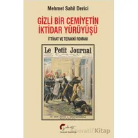 Gizli Bir Cemiyetin İktidar Yürüyüşü - Mehmet Sahil Derici - Galeati Yayıncılık