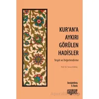 Kur’an’a Aykırı Görülen Hadisler - Yavuz Köktaş - Rağbet Yayınları
