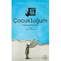 Çocukluğum - Cengiz Aytmatov - Ketebe Yayınları