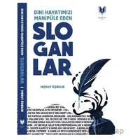 Dini Hayatımızı Manipüle Eden Sloganlar - Mesut Özbilir - Rabbani Yayınevi