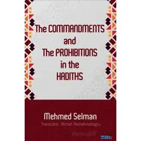 The Commandments And The Prohibitions In The Hadiths - Mehmed Selman - Mat Kitap