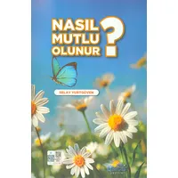 Nasıl Mutlu Olunur? - Selay Yurtgüven - Oscar Yayınları
