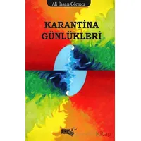 Karantina Günlükleri - Ali İhsan Görmez - Sınırsız Kitap