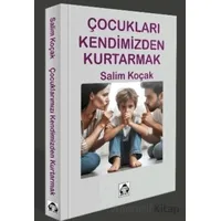 Çcocukları Kendimizden Kurtarmak - Kolektif - Alan Yayıncılık