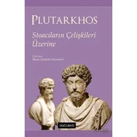Stoacıların Çelişkileri Üzerine - Mestrius Plutarkhos - Doğu Batı Yayınları