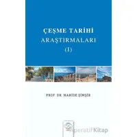 Çeşme Tarihi Araştırmaları - I - Nahide Şimşir - Post Yayınevi
