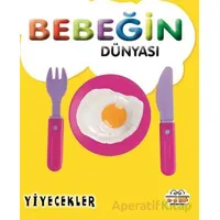 Bebeğin Dünyası Yiyecekler - Taha Toptaş - 0-6 Yaş Yayınları